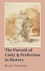 The Pursuit of Unity and Perfection in Human History