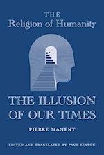 The Religion of Humanity - The Illusion of Our Times