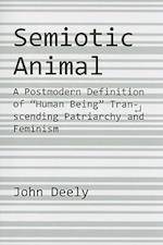 Semiotic Animal – A Postmodern Definition of "Human Being" Transcending Patriarchy and Feminism