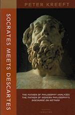 Socrates Meets Descartes – The Father of Philosophy Analyzes the Father of Modern Philosophy`s Discourse on Method