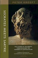 Socrates Meets Sartre – The Father of Philosophy Cross–examines the Founder of Existentialism