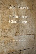 Tradition as Challenge – Essays and Speeches