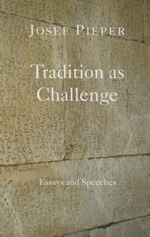 Tradition as Challenge – Essays and Speeches