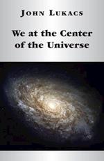 We at the Center of the Universe