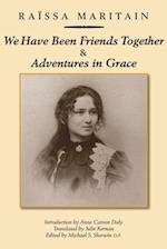 We Have Been Friends Together & Adventures in Gr – Memoirs