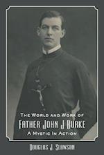 The World and Work of Father John J. Burke