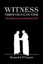 Witness through Encounter – The Diplomacy of Benedict XVI
