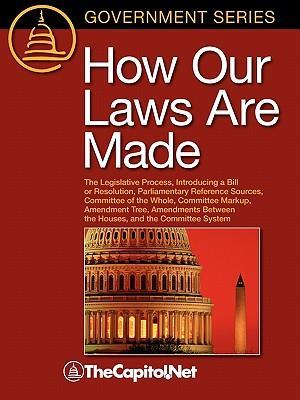 How Our Laws Are Made: The Legislative Process, Introducing a Bill or Resolution, Parliamentary Reference Sources, Committee of the Whole, Co