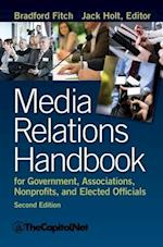 Media Relations Handbook for Government, Associations, Nonprofits, and Elected Officials, 2e