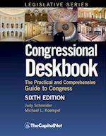 Congressional Deskbook : The Practical and Comprehensive Guide to Congress Sixth Edition