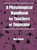 A Physiological Handbook for Teachers of Yogasana