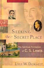 Seeking the Secret Place – The Spiritual Formation of C. S. Lewis