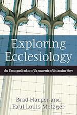 Exploring Ecclesiology - An Evangelical and Ecumenical Introduction