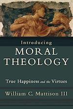 Introducing Moral Theology – True Happiness and the Virtues