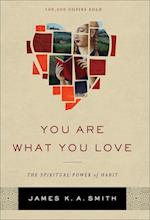 You Are What You Love – The Spiritual Power of Habit