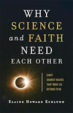 Why Science and Faith Need Each Other - Eight Shared Values That Move Us beyond Fear