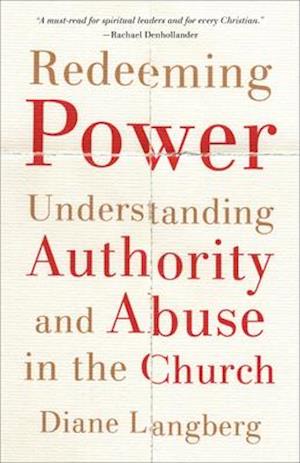 Redeeming Power – Understanding Authority and Abuse in the Church