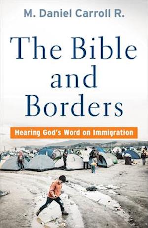 The Bible and Borders – Hearing God`s Word on Immigration