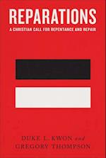 Reparations - A Christian Call for Repentance and Repair