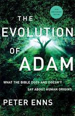 The Evolution of Adam - What the Bible Does and Doesn`t Say about Human Origins