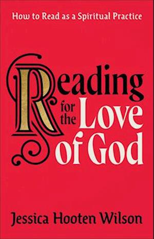 Reading for the Love of God – How to Read as a Spiritual Practice