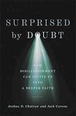 Surprised by Doubt – How Disillusionment Can Invite Us into a Deeper Faith