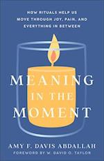 Meaning in the Moment – How Rituals Help Us Move through Joy, Pain, and Everything in Between