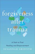 Forgiveness After Trauma
