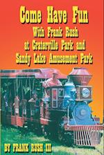 Come Have Fun With Frank Rush at Craterville Park and Sandy Lake Amusement Park
