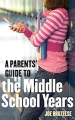 A Parents' Guide to the Middle School Years