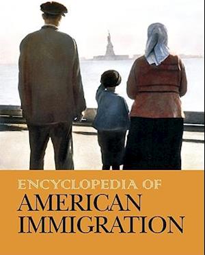 Encyclopedia of American Immigration