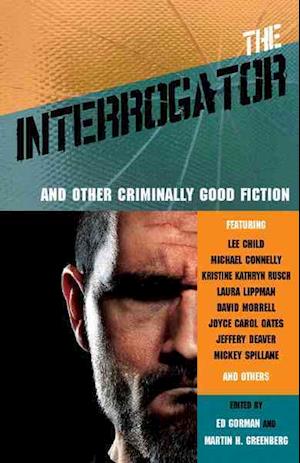 The Interrogator and Other Criminally Good Fiction