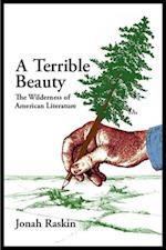 A Terrible Beauty : The Wilderness of American Literature