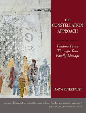 CONSTELLATION APPROACH Finding Peace Through Your Family Lineage