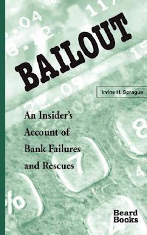 Bailout: An Insider's Account of Bank Failures and Rescues