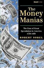The Money Manias: The Eras of Great Speculation in America 1770-1970 