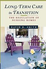 Long-Term Care in Transition: The Regulation of Nursing Homes 