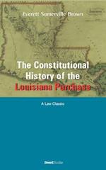 The Constitutional History of the Louisiana Purchase: 1803-1812 