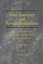State Insolvency and Foreign Bondholders: Selected Case Histories of Governmental Foreign Bond Defaults and Debt Readjustments 