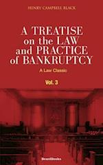 A Treatise on the Law and Practice of Bankruptcy, Volume III: Under the Act of Congress of 1898 