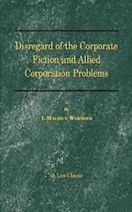 Disregard of the Corporate Fiction and Allied Corporation Problems