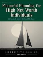 Financial Planning for High Net Worth Individuals : A comprehensive and authoritative guide to the art and science of wealth management.