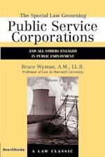 The Special Law Governing Public Service Corporations, Volume 2: And All Others Engaged in Public Employment 