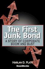The First Junk Bond: A Story of Corporate Boom and Bust 