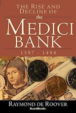 The Rise and Decline of the Medici Bank : 1397-1494