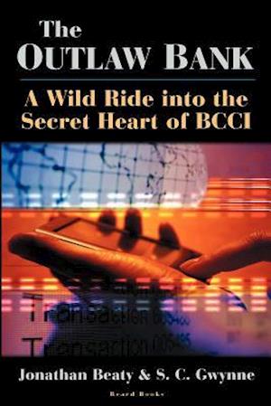 The Outlaw Bank: A Wild Ride Into the Secret Heart of BCCI