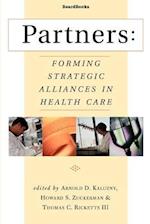 Partners: Forming Strategic Alliances in Health Care 