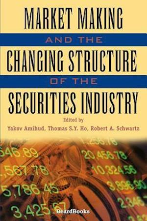 Market Making and the Changing Structure of the Securities Industry