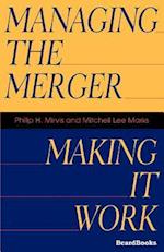 Managing the Merger: Making It Work 