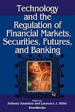 Technology and the Regulation of Financial Markets, Securities, Futures, and Banking